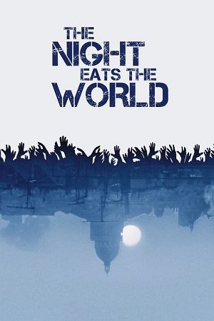 Download The Night Eats the World (2018) BluRay {English With Subtitles} Full Movie 480p [300MB] | 720p [800MB] | 1080p [2GB]