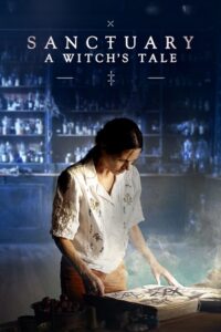 Download Sanctuary: A Witch’s Tale (2024) Season 1 [S01E07] English WEB-Series 720p | 1080p WEB-DL