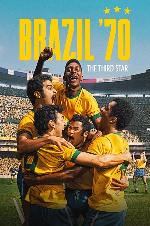 Download Brazil ’70: The Third Star (2026) Season 1 NetFlix Series: Dual Audio {Hindi-Portuguese} 480p | 720p | 1080p WEB-DL x264