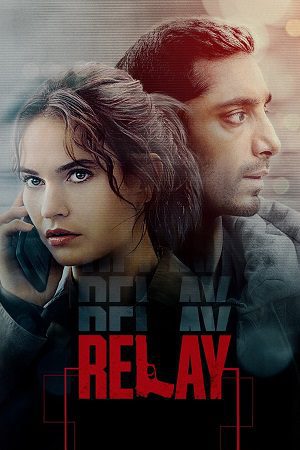 Download Relay (2024) BluRay Dual Audio {Hindi-English} 480p [380MB] | 720p [1GB] | 1080p [2.2GB]
