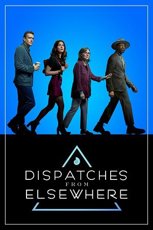 Download Dispatches from Elsewhere (Season 1) Dual Audio {Hindi-English} NetFlix Original-Series 480p | 720p | 1080p WEB-DL