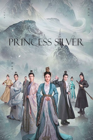Download Princess Silver (Season 1) Hindi ORG Dubbed C-Drama Series 480p 720p & 1080p WEB-DL