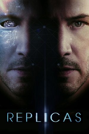 Download Replicas (2018) Dual Audio {Hindi-English} BluRay 480p [350MB] | 720p [950MB] | | 1080p [2GB]