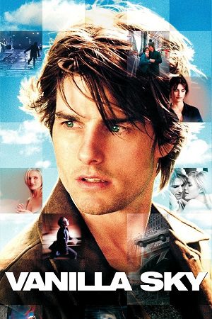 Download Vanilla Sky (2001) Dual Audio {Hindi-English} BluRay 480p [450MB] | 720p [1.2GB] | 1080p [2.9GB]