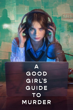 Download A Good Girl’s Guide to Murder (Season 1 – 2) Dual Audio {Hindi-English} NetFlix Original-Series 720p & 1080p WEB-DL x264