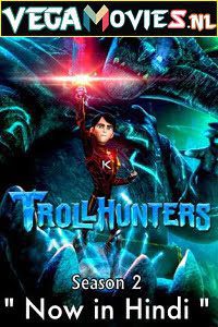 Download Trollhunters: Tales of Arcadia (Season 2) Dual Audio [Hindi-English] Complete Netflix Web Series 720p [200MB]
