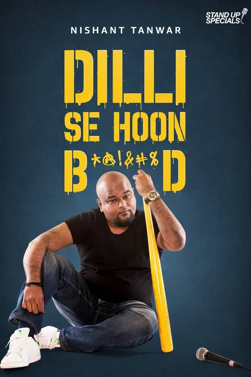 Download Nishant Tanwar: Delhi Se Hoon B******d (2018) Hindi AMZN Standup Comedy Full Show 480p | 720p | 1080p WEB-DL