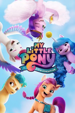 Download My Little Pony: A New Generation (2021) Dual Audio {Hindi-English} WEB-DL 480p [350MB] | 720p [850MB] | 1080p [2.8GB]