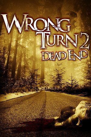Download Wrong Turn 2 (2007) {English with Subtitles} Full Movie WEB-DL 480p [300MB] | 720p [700MB] | 1080p [2.5GB]