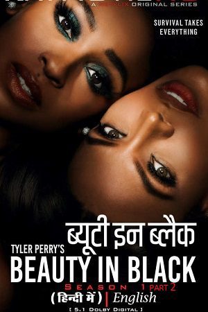 Download Beauty in Black (Season 1 – 2) Complete Dual Audio {Hindi-English} NetFlix Series 480p | 720p | 1080p WEB-DL – [S2-P2 (Episode 9-16) Added]