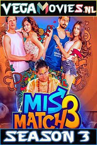 Download Mismatch (2020) Season 3 Hindi Complete Hoichoi WEB Series 480p | 720p HDRip