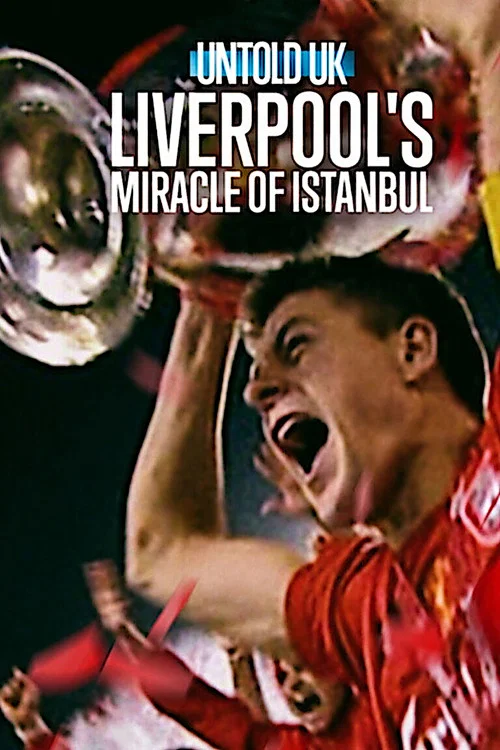 Download Untold UK: Liverpool’s Miracle of Istanbul (2026) WEB-DL Dual Audio {Hindi-English} 480p [350MB] | 720p [970MB] | 1080p [2GB]