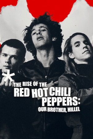 Download The Rise of the Red Hot Chili Peppers: Our Brother, Hillel (2026) WEB-DL Dual Audio {Hindi-English} 480p [355MB] | 720p [870MB] | 1080p [2.5GB]