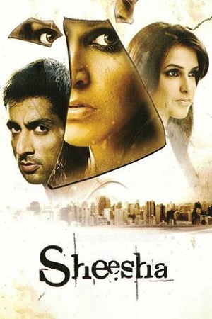Download Sheesha (2005) Hindi Full Movie 480p [350MB] | 720p [1GB] | 1080p [2.8GB]