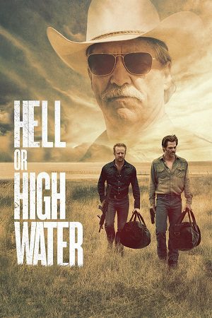Download Hell or High Water (2016) BluRay Dual Audio {Hindi-English} 480p [370MB] | 720p [790MB] | 1080p [2.1GB]