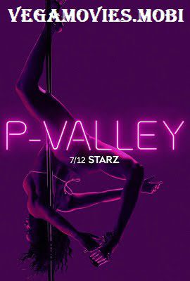 Download P-Valley (2020) Season 1 All Episodes Starz TV Series 480p | 720p