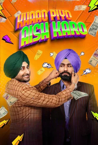 Download Khaao Piyo Aish Karo (2022) WEB-DL Punjabi Full Movie 480p [500MB] | 720p [1.4GB] | 1080p [3GB]