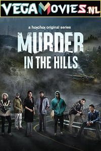 Download Murder in the Hills (2021) Season 1 Hindi Complete Hoichoi Original WEB Series 480p [550MB] | 720p [1.5GB] HDRip