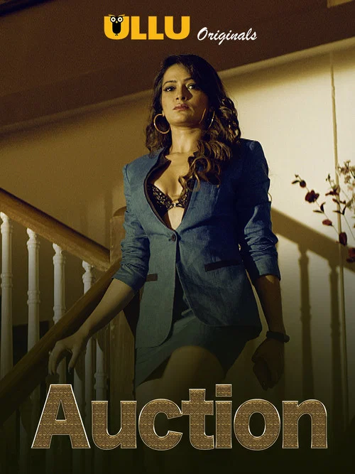 Download [18+] Auction (2019) Season 1 Hindi Complete ULLU Original WEB Series 480p | 720p WEB-DL