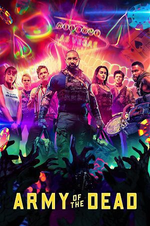 Download Army of the Dead (2021) Dual Audio {Hindi-English} WEB-DL 480p [500MB] | 720p [1.3GB] | 1080p [3.2GB]