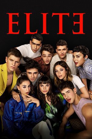 Download [18+] Elite (Season 1 – 5) Dual Audio {Hindi-English} Netflix WEB Series 480p [200MB] | 720p [400MB] WEB-DL