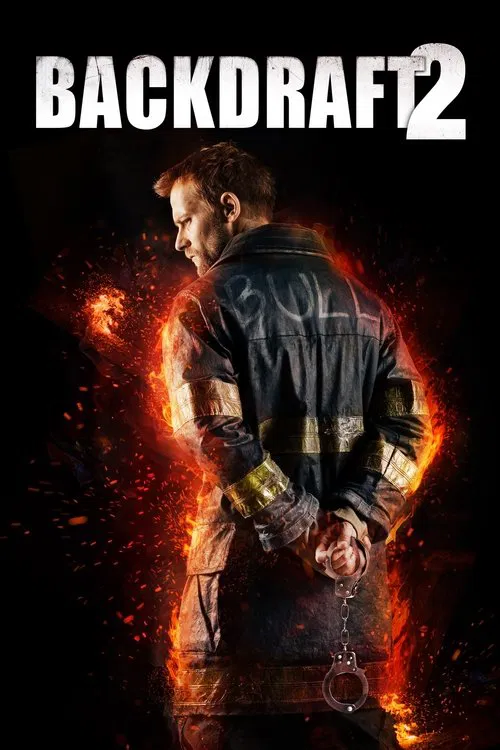 Download Backdraft 2 (2019) English 480p [400MB] | 720p [800MB]