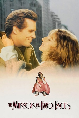 Download The Mirror Has Two Faces (1996) WEB-DL Dual Audio {Hindi-English} 480p [430MB] | 720p [1.1GB] | 1080p [2.7GB]