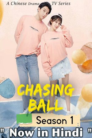 Download Chasing Ball S01 [E36 Added] Hindi Dubbed Series WeB- DL 720p [250MB]