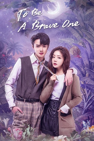 Download To Be a Brave One (Season 1) Hindi ORG Dubbed C-Drama Series 480p 720p & 1080p WEB-DL