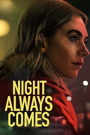 Download Night Always Comes (2025) WEB-DL Dual Audio {Hindi-English} 480p [400MB] | 720p [1.1GB] | 1080p [3.1GB]
