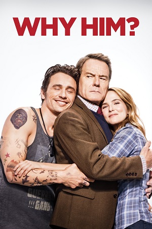 Download Why Him? (2016) Blu-Ray Dual Audio {Hindi-English} 480p [350MB] | 720p [1.3GB] | 1080p [2.6GB]
