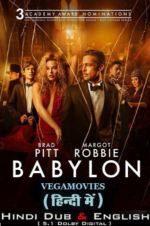 Download Babylon (2022) BluRay Dual Audio ORG. {Hindi DD 5.1 – English} 480p [680MB] | 720p [2GB] | 1080p [3.8GB]